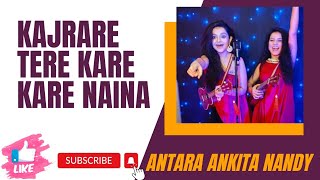 ANTARA NANDY ANKITA NANDY KAJRARE KAJRARE TERE KALE NAINA SONG  BANTY OR BUBBLy  NANDYA SISTERS [upl. by Ybor]