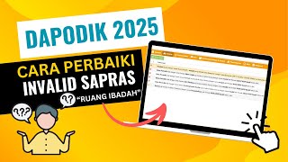 Dapodik 2025 Memperbaiki Invalid Sapras Ruang Ibadah [upl. by Htebazile]