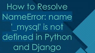 How to Resolve NameError name mysql is not defined in Python and Django [upl. by Inaffyt]