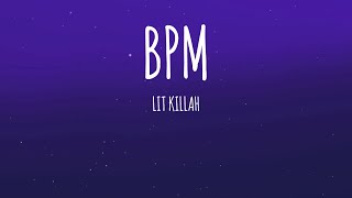 LIT killah  BPM LetraLyrics [upl. by Aneeres]