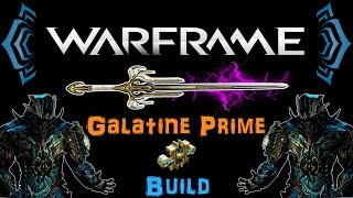 TSG Warframe  Galatine Prime Build 1 Forma  N00blShowtek [upl. by Torey]