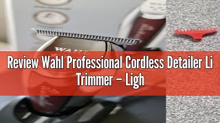 Review Wahl Professional Cordless Detailer Li Trimmer – Lightweight Close Trimming amp Detailing [upl. by Denoting64]