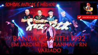 BANDA GRAFITH DAS ANTIGAS 1992 EM JARDIM DE PIRANHAS  RN [upl. by Gnilrets]