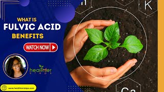 Fulvic Acid What Are The Benefits [upl. by Nylaret]