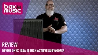 Devine Onyx 15SA 15 inch Actieve Subwoofer Review  Bax Music [upl. by Infeld146]