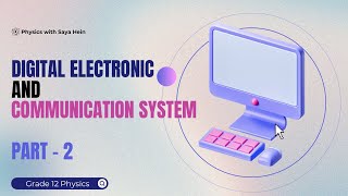 Grade 12 Physics  Chapter 12 Digital Electronics and Communication System Part 2 [upl. by Hametaf]