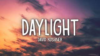 David Kushner  Daylight Lyrics [upl. by Isolt]