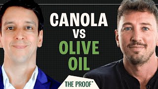 Is Canola Oil Better than Olive Oil for Your Heart  Gil Carvalho  The Proof EP 288 [upl. by Ihcas423]