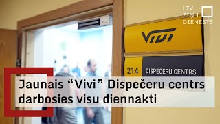 Jaunais “Vivi” Dispečeru centrs darbosies visu diennakti [upl. by Rexfourd]