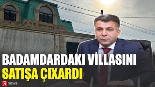 İşdən çıxarılan Ruslan Əliyev Badamdardakı villasını SATIŞA ÇIXARIB [upl. by Popper]