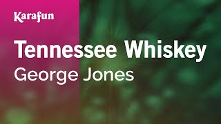 Tennessee Whiskey  George Jones  Karaoke Version  KaraFun [upl. by Elum702]