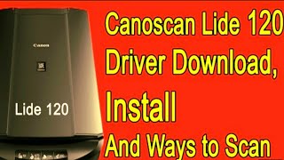 Canon lide 120 scanner driver install Canon lide 120 scanner driver free download [upl. by Ephraim]