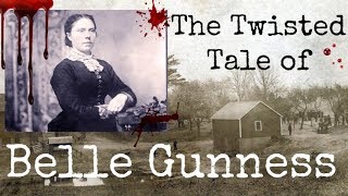 The Twisted Tale of Belle Gunness [upl. by Barbara]