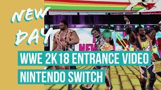 New Day  WWE 2K18 Entrance  Nintendo Switch [upl. by Grogan561]