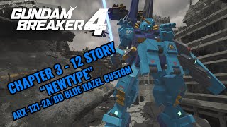 GUNDAM BREAKER 4  Story Mode Chapter 312 quotNewtypequot  ARX1212ABD Blue Hazel Custom [upl. by Opiuuk]