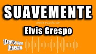 Elvis Crespo  Suavemente Versión Karaoke [upl. by Nellda]