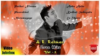 AR Rahman Love Songs  Vol 2  AR Rahman Hit Songs  Tamil Love Hits  Alaipayuthe  Jeans  Iruvar [upl. by Burr]