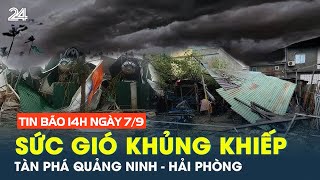 Tin bão 14h ngày 79 Bão số 3 đổ bộ vào Quảng Ninh  Hải Phòng Gió giật cây đổ tôn bung la liệt [upl. by Dovev]