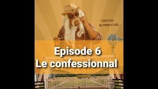 Les histoires du vieil oncle Farmer EPISODE 6  Le confessional [upl. by Meurer]