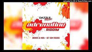 Bronxx amp Mata  Get Them Reggie Adrenaline Riddim  Official Audio [upl. by Annalee402]