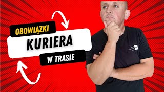 OBOWIĄZKI KURIERA W TRASIECo należy do obowiązków kurieraFAKTY I MITY [upl. by Ardnua310]