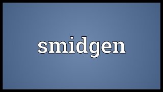 Smidgen Meaning [upl. by Aran]