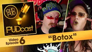 BOTOX  The GUD PUD PUDcast  Episode 6 [upl. by Trebla]