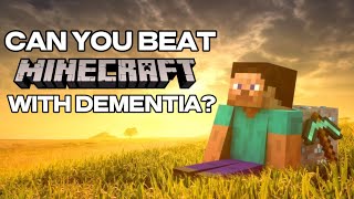 Can you beat Minecraft with Dementia  Can you beat Minecraft with Dementia [upl. by Entirb935]