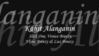 Kahit Alanganin  Slick One Venice Breezy Vlync Breezy amp Lux Breezy [upl. by Higgs]