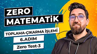 Zero Matematik Kampı  6Adım  ToplamaÇıkarma İşlemi  Zero Test3  Başlangıç Serisi  merthoca [upl. by Sivar403]