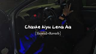 Chaske kiyu Lena ay  SlowedReverb [upl. by Enyr]