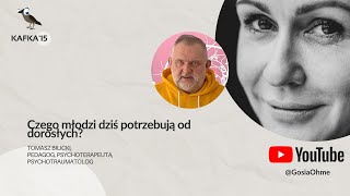 Czego młodzi dziś potrzebują od dorosłych  Tomasz Bilicki Gosia Ohme  Kafka’15 [upl. by Llereg]