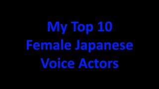 My 10 Top Female Japanese Voice Actor [upl. by Rother339]