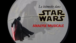 🎵 LE LEITMOTIV DANS STAR WARS 🎵 Les 5 critères dun leitmotiv  La musique dans lécran S1E1 [upl. by Notsirt]