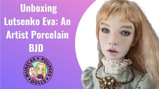 Unboxing Lutsenko Eva A Porcelain Art BJD [upl. by Adiv]