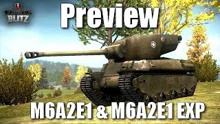 World of tanks blitz fr  Preview M6A2E1 amp M6A2E1 EXP [upl. by Honebein]