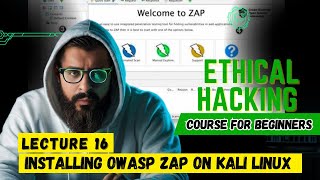 How to Install OWASP ZAP on Kali Linux  Ethical Hacking Course For Beginners  Lecture 16 [upl. by Nettle924]