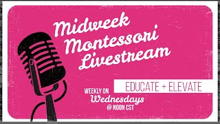 Midweek Montessori Livestream [upl. by Adest]