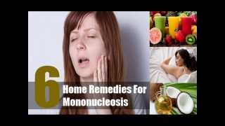 6 Best Home Remedies For Mononucleosis [upl. by Aelam]