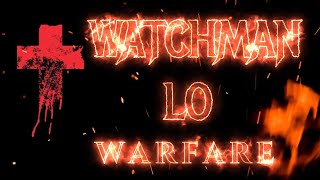 WARFAREWATCHMAN LO [upl. by Yaluz]