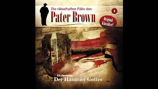 Die rätselhaften Fälle des Pater Brown Folge 03 quotDer Hammer Gottesquot Komplettes Hörspiel [upl. by Martinson]