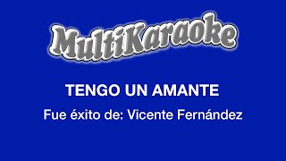 Tengo Una Amante  Multikaraoke  Fue Éxito De Vicente Fernández [upl. by Hanimay670]