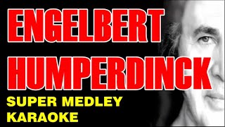 ENGELBERT HUMPERDINCK SUPER MEDLEY KARAOKE Quando Release Me El Mundo Last Waltz amp More [upl. by Nairda]