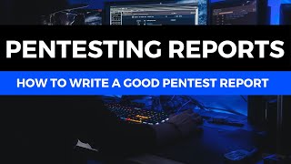 How To Write A Penetration Testing Report [upl. by Elleon]