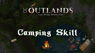 Camping Skill Preview UO Outlands [upl. by Ettenor920]