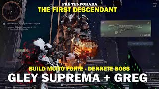 Gley Suprema E Greg  OP  BUILDS DEVORADOR HARD MENOS 10 SEG  THE FIRST DESCENDANT [upl. by Eibocaj475]