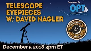 Telescope Eyepieces with David Nagler [upl. by Itnava]