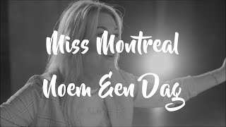 Miss Montreal  Noem Een Dag Lyrics [upl. by Siduhey]