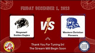 Nixyaawii Golden Eagles vs Western Christian Pioneers Varsity Boys [upl. by Pricilla]