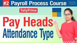 2 Payroll Course Pay heads amp Attendance Production type in Tally Prime [upl. by Harpp751]